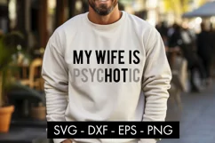 My Wife Is Psychotic SVG PNG Sublimation Product Image 1