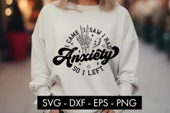 I Came I Saw I Had Anxiety So I Left SVG Cut File PNG Product Image 3