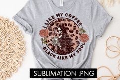 I like my coffee black like my soul Sublimation PNG Product Image 3