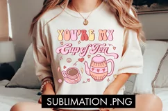 You're My Cup Of Tea PNG Sublimation Product Image 1