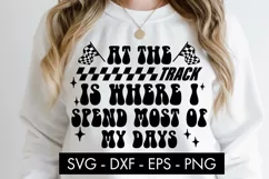 At The Track Is Where I Spend Most Of My Days SVG PNG Cricut Product Image 4