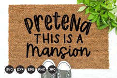 Pretend this is a Mansion Svg | Funny Home Doormat Product Image 1