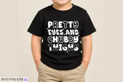 Pretty Eyes and Chubby Thighs Baby Quote SVG PNG Design Product Image 3