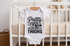 Pretty Eyes and Chubby Thighs SVG | Baby SVG | Newborn SVG Product Image 2