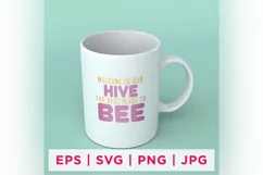 Welcome To Our Hive The Best Place To Bee Pretty Insect Product Image 1