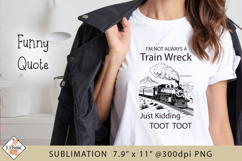 Train Wreck Funny Quote Sublimation Design Product Image 1