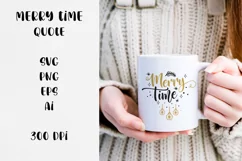 Merry time, Christmas quote SVG file, PNG, EPS. Product Image 1
