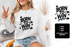 Born to Win Motivational Graphic Design for Apparel Product Image 1