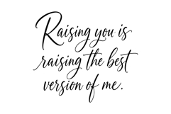 Raising You Is Raising the Best Version of Me | SVG Product Image 2