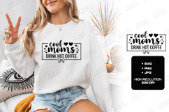 Cool Moms Drink Hot Coffee SVG - Cute Caffeine Shirt Design Product Image 1