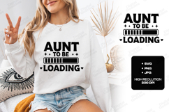 Aunt to Be Loading SVG New Auntie Sublimation Design PNG Product Image 1