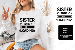 Sister to Be Loading SVG New Sibling Sublimation Design PNG Product Image 2