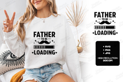 Father to Be Loading SVG New Dad Sublimation Design PNG Product Image 1