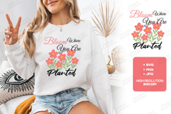 Bloom Where You Are Planted Floral SVG Sublimation Design Product Image 2