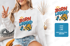 Born Legend Lion Graphic Quote Design for T-Shirts Product Image 1