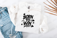 Born to Win Motivational Graphic Design for Apparel Product Image 2