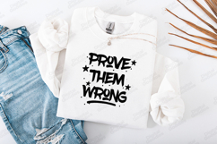 Prove Them Wrong Motivational Graphic Design for Apparel Product Image 2