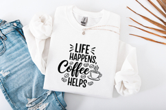 Life Happens Coffee Helps - Funny Coffee Quote SVG Cut File Product Image 3