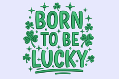 Born To Be Lucky St. Patricks Day Embroidery Product Image 2