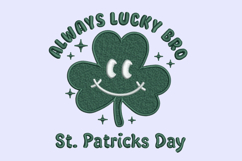 Always Lucky Bro St. Patricks Day Embroidery Product Image 2