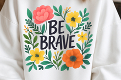 BE BRAVE Floral Quote PNG Product Image 2