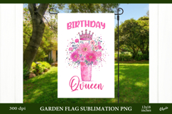 Birthday Girl, Birthday Qween Garden Flag Sublimation Product Image 1