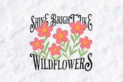 Shine Bright Like Wildflowers Floral SVG Sublimation PNG Product Image 3