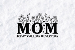 Mom Today Allday Everyday SVG Floral Motherhood Shirt Design Product Image 1