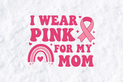 I Wear Pink For My Mom SVG - Retro Cancer Awareness Art Product Image 1