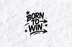 Born to Win Motivational Graphic Design for Apparel Product Image 3