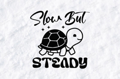 Slow But Steady Turtle SVG Cute Animal Sublimation Design Product Image 3