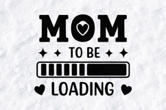 Mom to Be Loading SVG New Mother Sublimation Design PNG Product Image 3