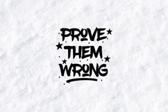 Prove Them Wrong Motivational Graphic Design for Apparel Product Image 3