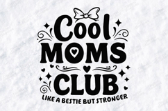 Cool Moms Club SVG Like a Bestie But Stronger Mom Design Product Image 3