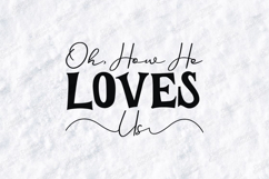Oh How He Loves Us SVG Design Christian Bible Verse Design Product Image 1