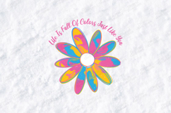 Life Is Full Of Colors Just Like You Floral Sublimation PNG Product Image 1