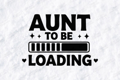 Aunt to Be Loading SVG New Auntie Sublimation Design PNG Product Image 3