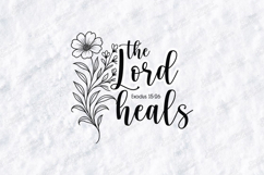 The Lord Heals Floral Quote SVG Design Christian Art Product Image 1