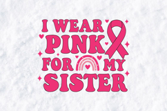 I Wear Pink For My Sister SVG - Retro Cancer Awareness Art Product Image 3