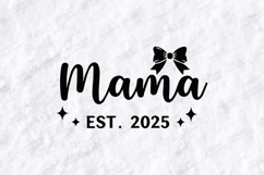 Mama Est 2025 SVG New Mom Bow Sublimation Design PNG JPG Product Image 3
