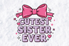 Cutest Sister Ever SVG - Pink Bow Sibling School Cut File Product Image 3