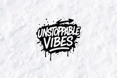 Unstoppable Vibes Motivational Graphic Design for Apparel Product Image 3