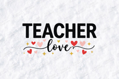 Teacher Love SVG - School Appreciation Fun Heart Design Product Image 1