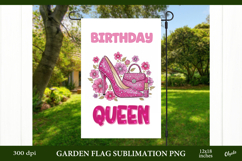 Birthday Girl, Birthday Qween Garden Flag Sublimation Product Image 1