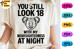 You Still Look 18 With My Nearsightedness At Night Svg, Png Product Image 1
