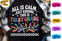 All Is Calm Just Kidding This Is First Grade Svg,Png Teacher Product Image 1