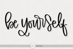 Be Yourself SVG | Inspirational Quote for DIY Projects Product Image 1