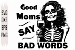 Good Moms say bad words Svg, Skeleton woman Svg Product Image 2