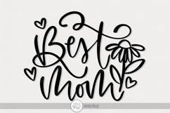 Best Mom SVG | Floral Mother’s Day Hand Lettered Design Product Image 1