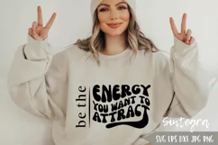 Be The Energy You Want To Attract SVG PNG Product Image 1